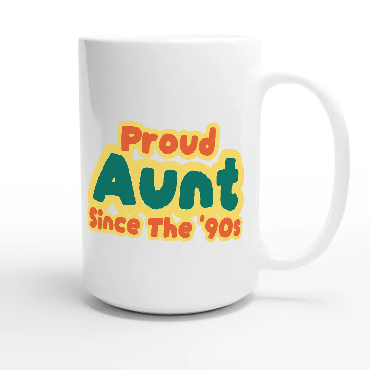 Proud Aunt • Since The '90s — cute 15oz white coffee mug