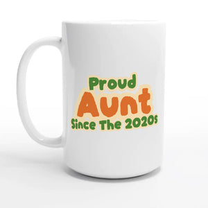 Proud Aunt • Since The 2020s — 15oz coffee mug, other side