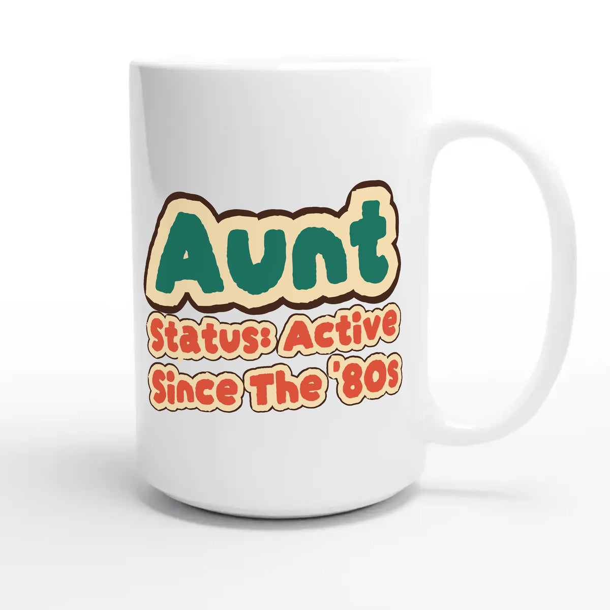 Aunt Status: Active Since The '80s — cute 15oz white coffee mug