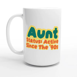 Aunt Status: Active Since The '90s — 15oz coffee mug, other side