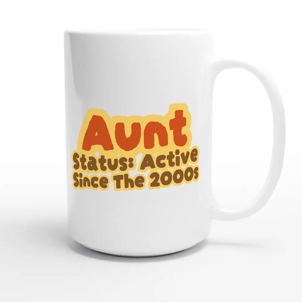 Aunt Status: Active Since The 2000s — cute 15oz white coffee mug