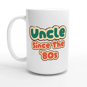 Uncle / Since The '80s — 15oz coffee mug, other side
