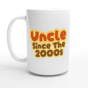 Uncle / Since The 2000s — 15oz coffee mug, other side