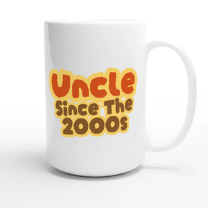 Uncle / Since The 2000s — cute 15oz white coffee mug