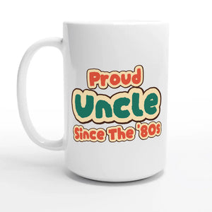 Proud Uncle • Since The '80s — 15oz coffee mug, other side