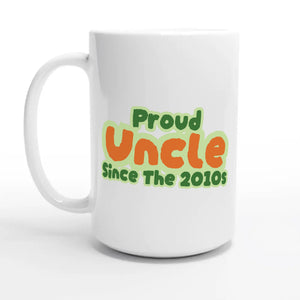 Proud Uncle • Since The 2010s — 15oz coffee mug, other side