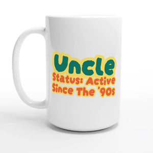 Uncle Status: Active Since The '90s — 15oz coffee mug, other side