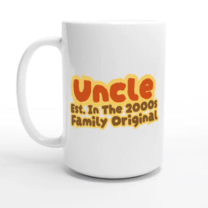 Uncle • Est. In The 2000s • Family Original — 15oz coffee mug, other side