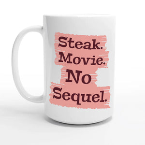 Steak. Movie. No Sequel — 15oz coffee mug, other side