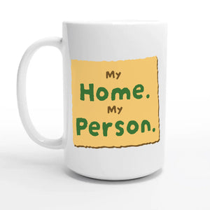 My Home. My Person — 15oz coffee mug, other side