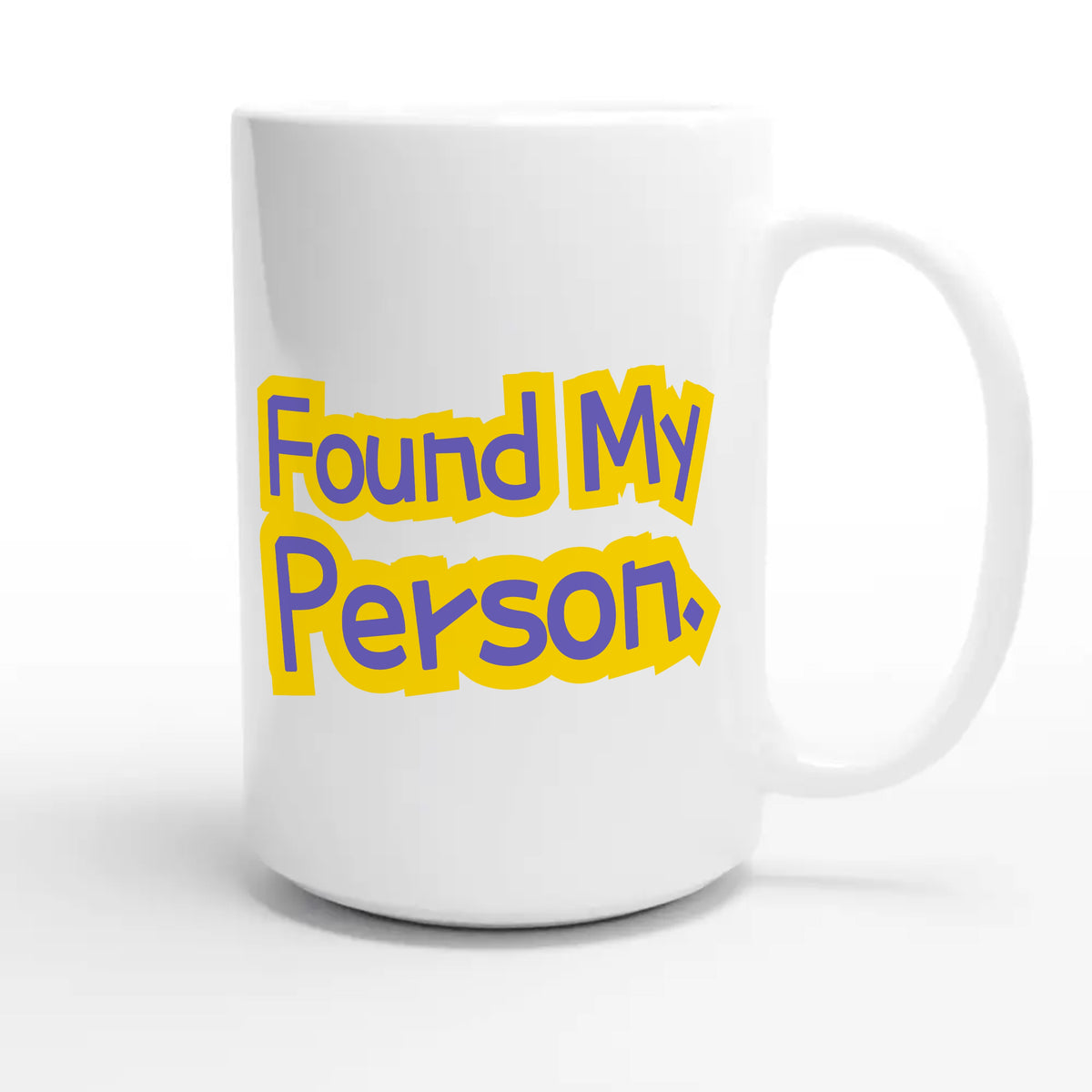 Found My Person — heartfelt 15oz white coffee mug