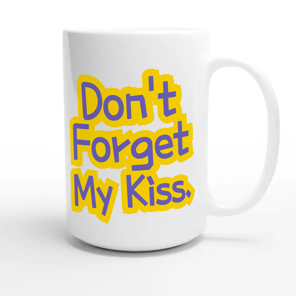 Don’t Forget My Kiss — cute 15oz white coffee mug