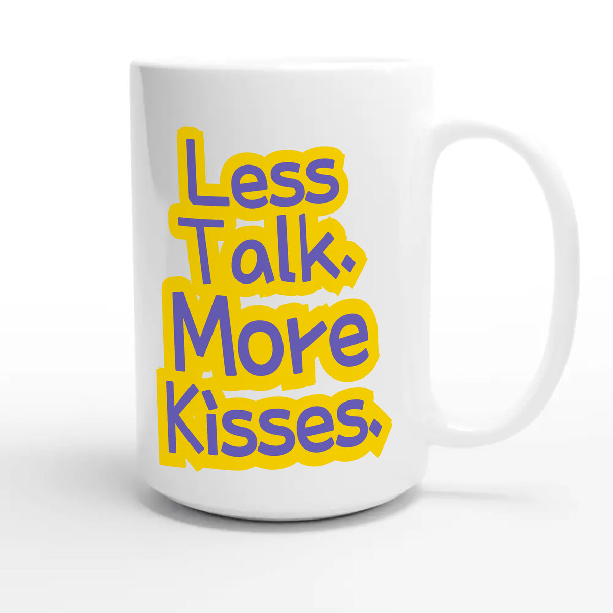 Less Talk. More Kisses — cute 15oz white coffee mug