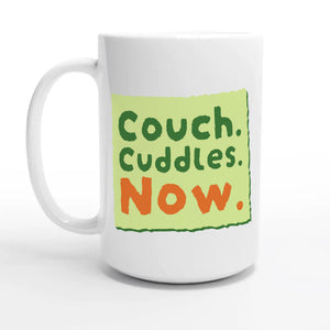 Couch. Cuddles. Now — 15oz coffee mug, other side