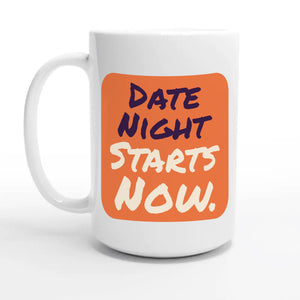 Date Night Starts Now — 15oz coffee mug, other side