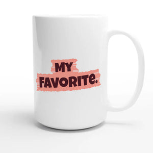 My Favorite — cute 15oz white coffee mug