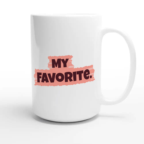 My Favorite — cute 15oz white coffee mug