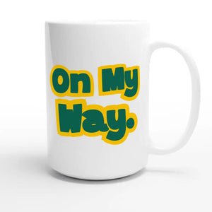 On My Way — cute 15oz white coffee mug
