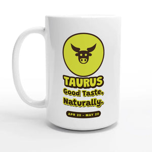 Taurus • Good Taste, Naturally — 15oz coffee mug, other side