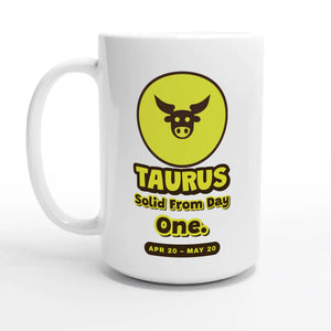 Taurus. Solid From Day One — 15oz coffee mug, other side