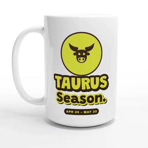 Taurus Season — 15oz coffee mug, other side