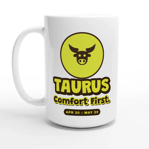 Taurus • Comfort First — 15oz coffee mug, other side