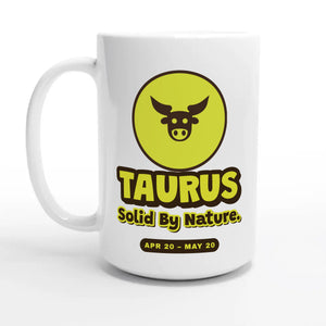 Taurus • Solid By Nature — 15oz coffee mug, other side