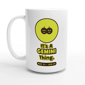 It’s A Gemini Thing — 15oz coffee mug, other side