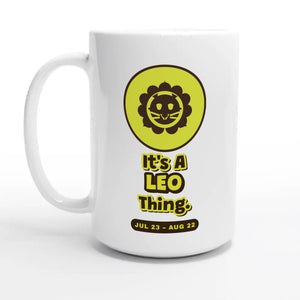 It’s A Leo Thing — 15oz coffee mug, other side