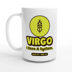 Virgo • I Have A System — 15oz coffee mug, other side