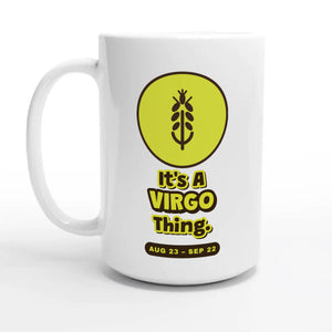 It’s A Virgo Thing — 15oz coffee mug, other side