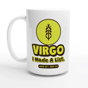 Virgo • I Made A List — 15oz coffee mug, other side