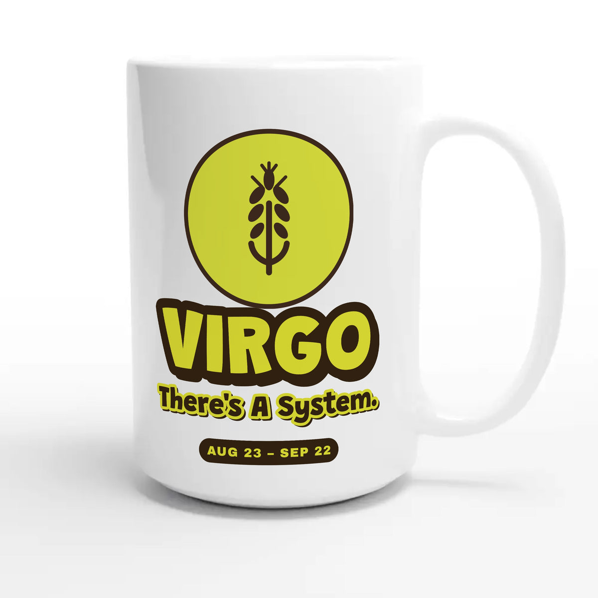 Virgo • There’s A System — cute 15oz white coffee mug