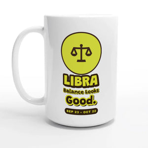 Libra • Balance Looks Good — 15oz coffee mug, other side
