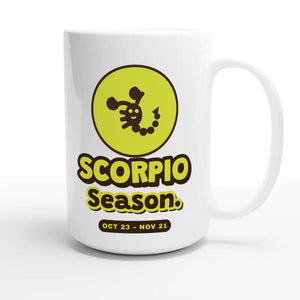 Scorpio Season — cute 15oz white coffee mug