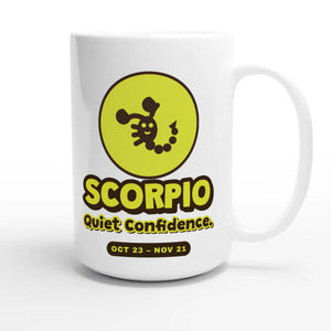 Scorpio • Quiet Confidence — cute 15oz white coffee mug