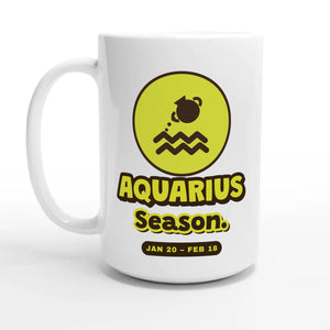 Aquarius Season — 15oz coffee mug, other side