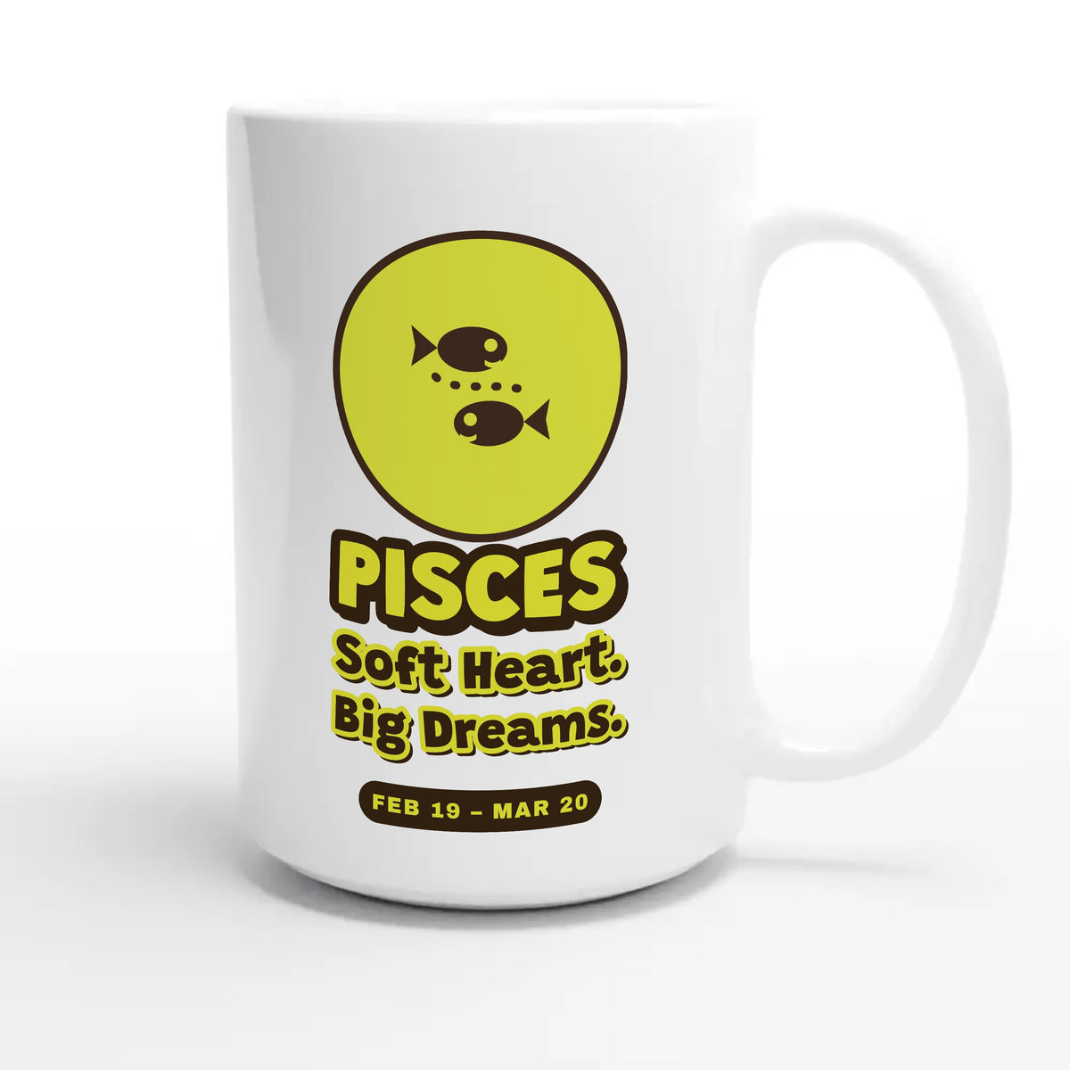 Pisces. Soft Heart. Big Dreams — cute 15oz white coffee mug