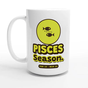 Pisces Season — 15oz coffee mug, other side