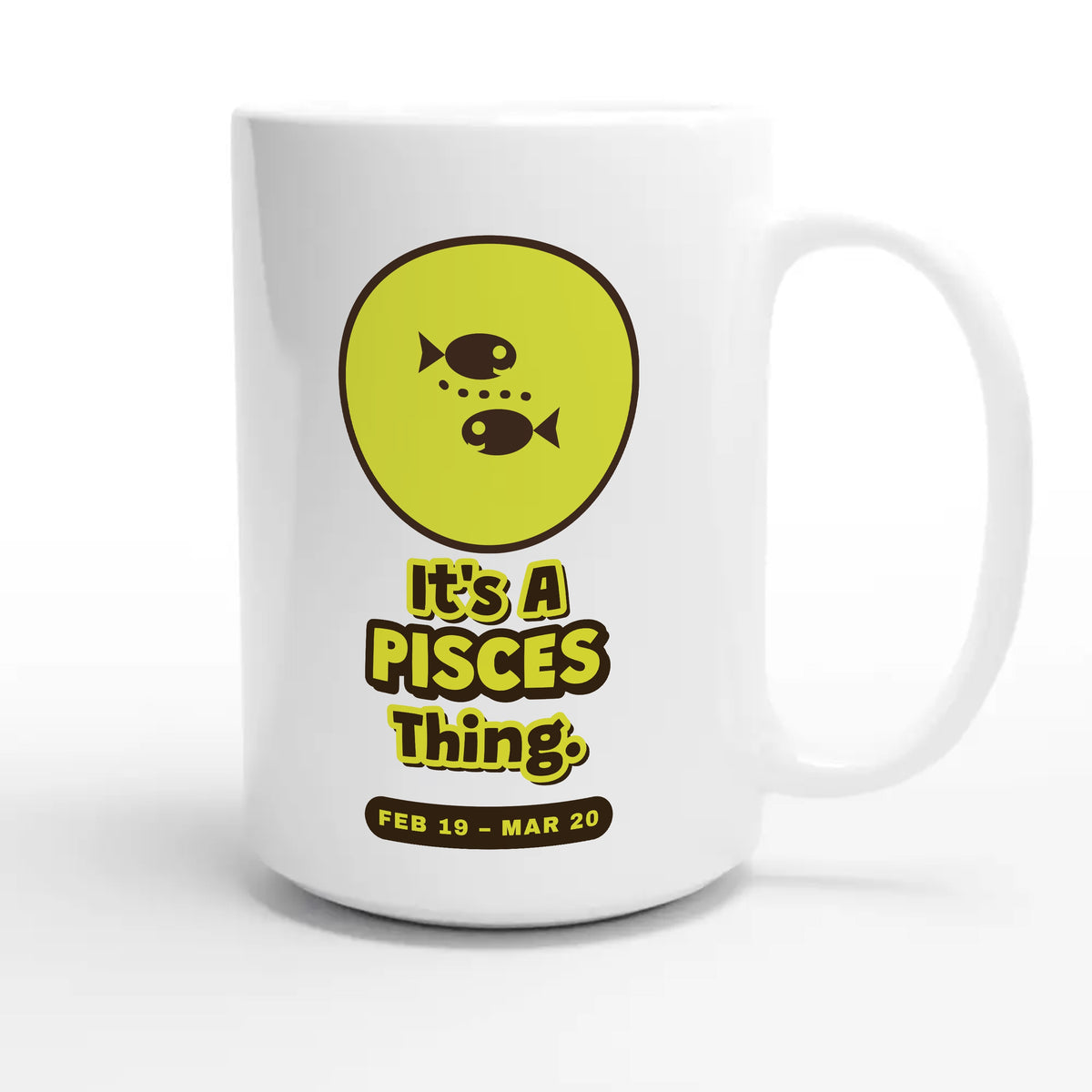 It’s A Pisces Thing — cute 15oz white coffee mug