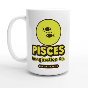 Pisces • Imagination On — 15oz coffee mug, other side