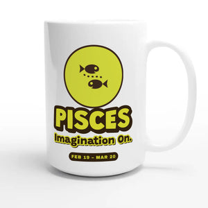 Pisces • Imagination On — cute 15oz white coffee mug
