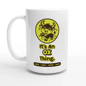 It’s An Ox Thing — 15oz coffee mug, other side