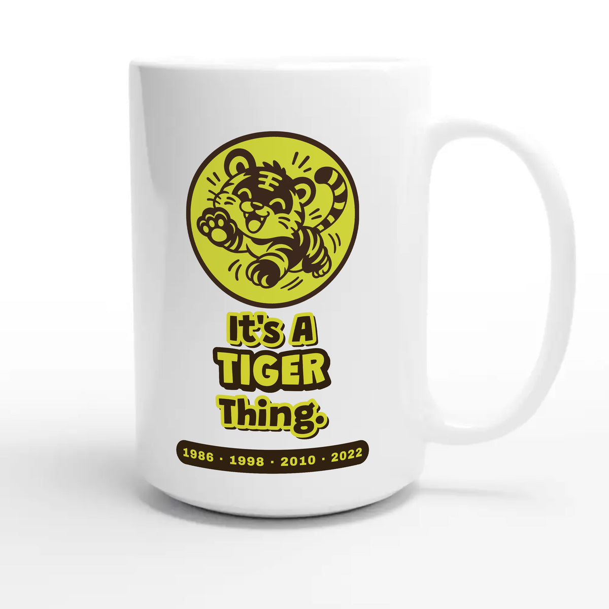 It’s A Tiger Thing — cute 15oz white coffee mug