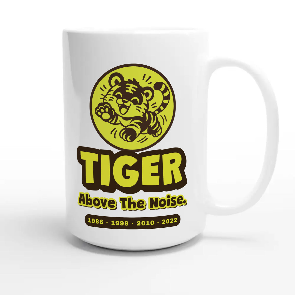 Tiger • Above The Noise — cute 15oz white coffee mug