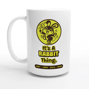 It’s A Rabbit Thing — 15oz coffee mug, other side