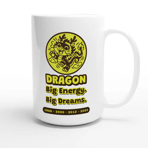 Dragon • Big Energy. Big Dreams — cute 15oz white coffee mug