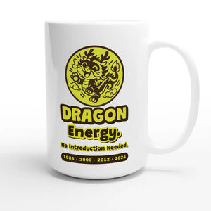 Dragon Energy. No Introduction Needed — cute 15oz white coffee mug