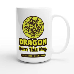 Dragon • Born This Way — cute 15oz white coffee mug