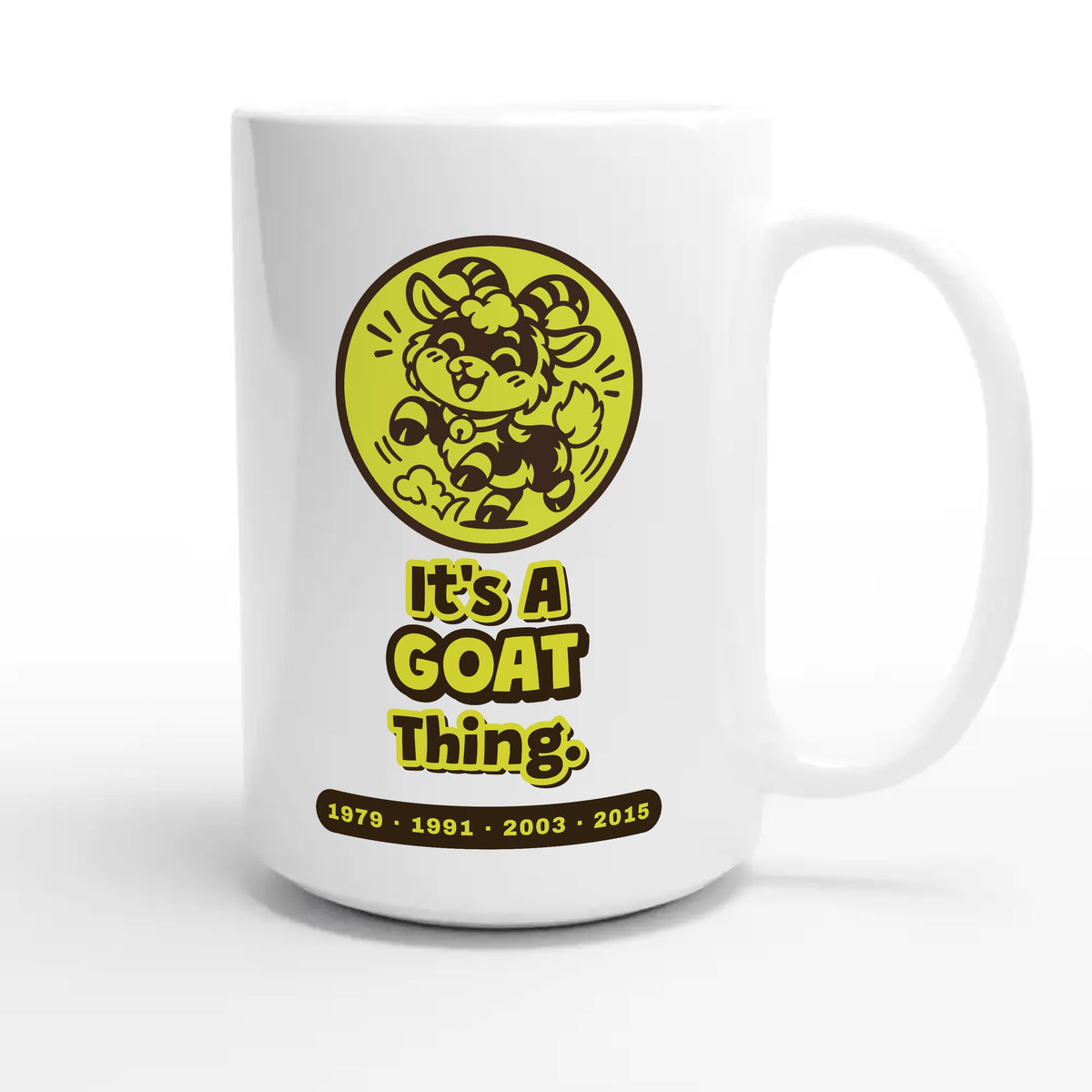 It’s A Goat Thing — cute 15oz white coffee mug